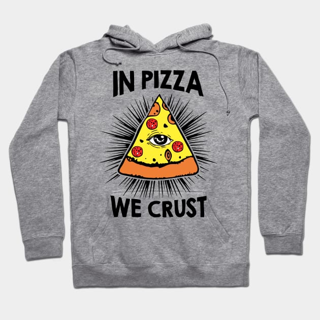In Pizza We Crust v2 Hoodie by Arch City Tees